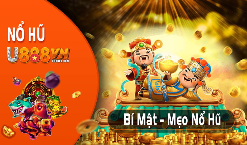 Bí mật và mẹo Nổ hũ để thành cao thủ