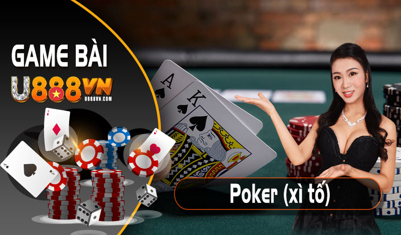 Game Bài Poker (Xì Tố) - Bản lĩnh đích thực